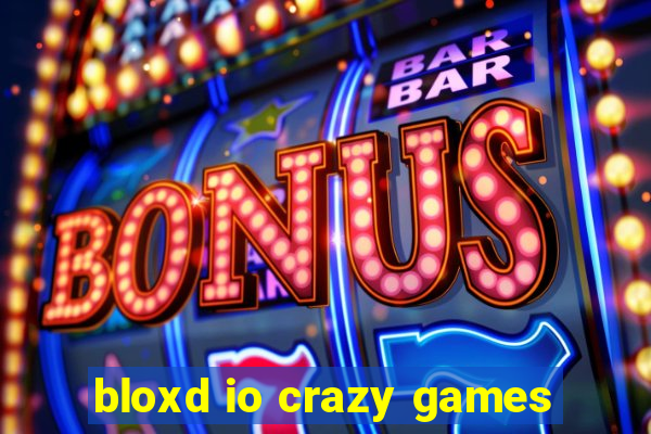 bloxd io crazy games